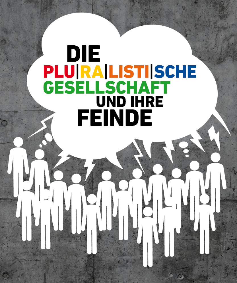 Above a crowd in a speech bubble it says »Die pluralistische Gesellschaft und ihre Feinde«
