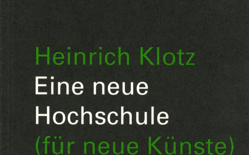 Cover der Publikation »Eine neue Hochschule (für neue Künste)«