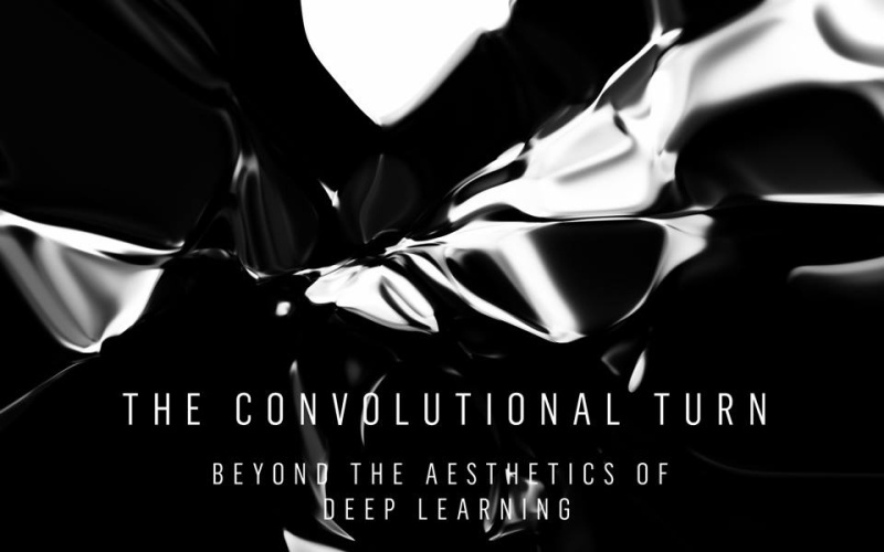  A black poster with the inscription »The Convolutional Turn. Beyond the Aesthetics of Deep Learning "
