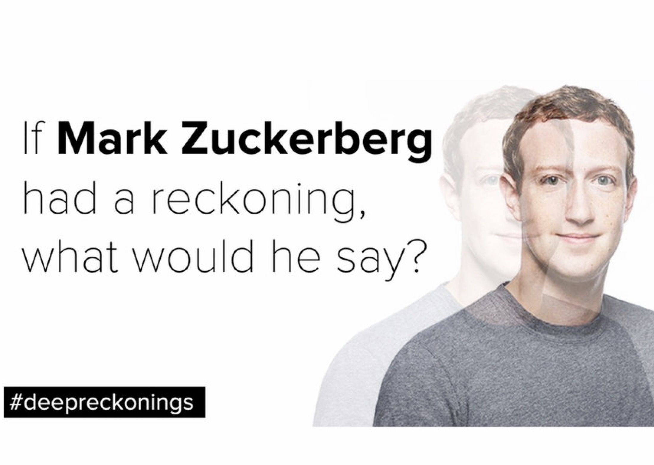 Bild von Mark Zuckerberg, daneben der Schriftzug "If Mark Zuckerberg had a reckoning, what would he say?"