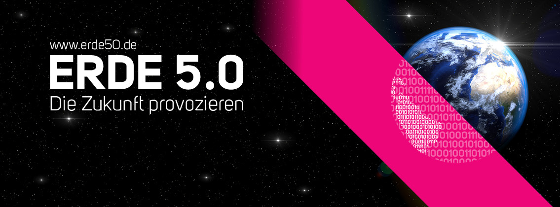 Erde 5.0. Die Zukunft provozieren