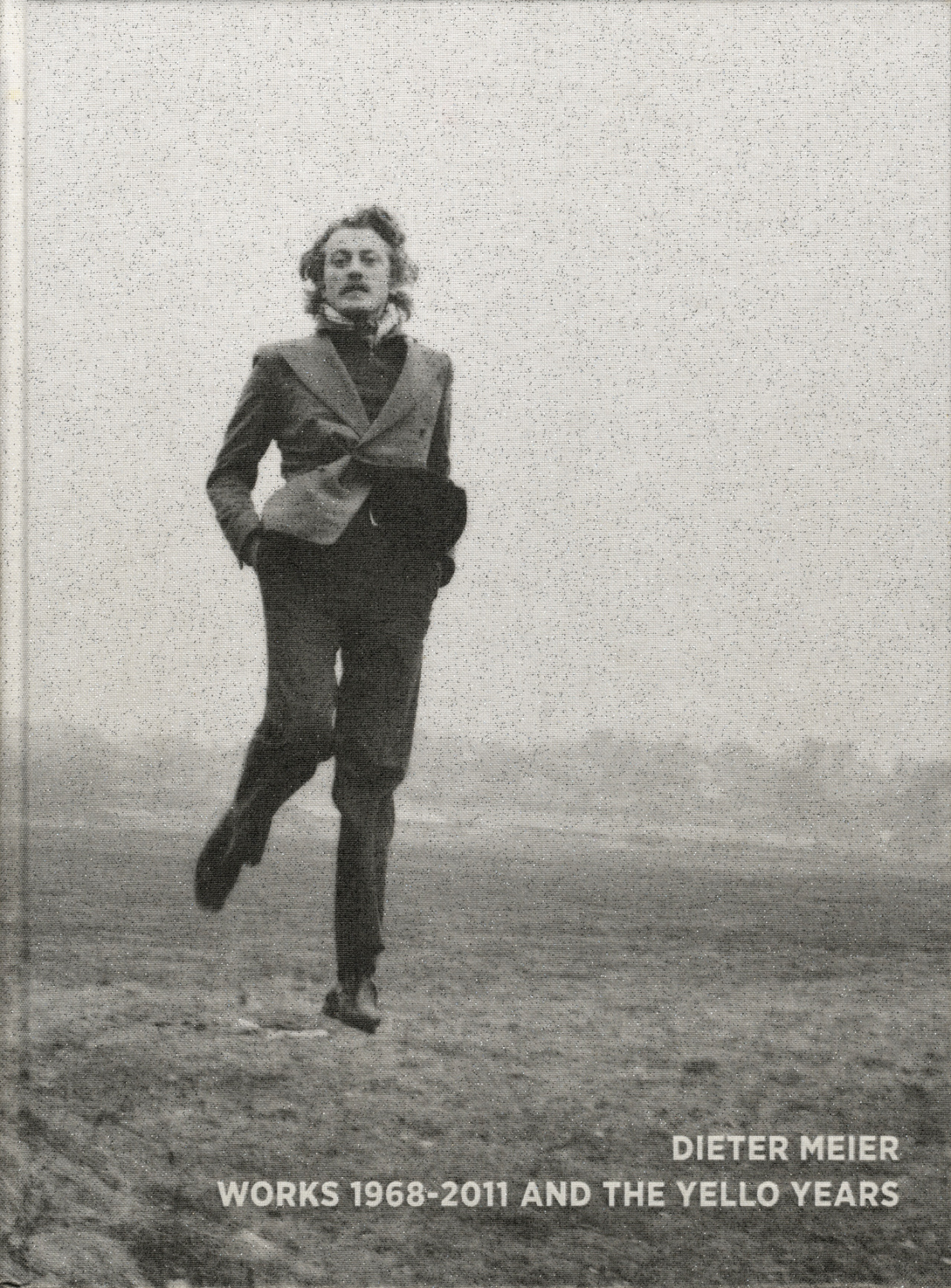 Cover der Publikation »Dieter Meier: Works 1968–2011 and the Yello Years«
