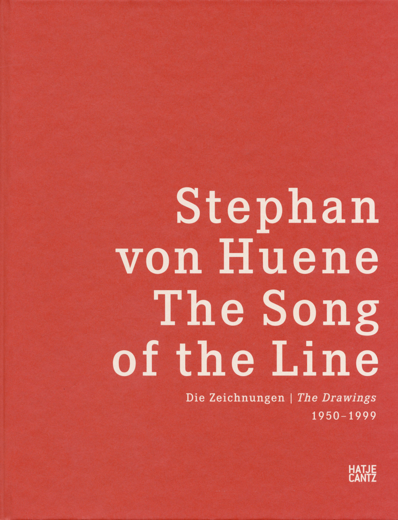 Cover der Publikation »Stephan von Huene: The Song of the Line«