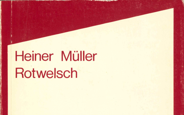 Heiner Müller: Rotwelsch, Berlin 1982.