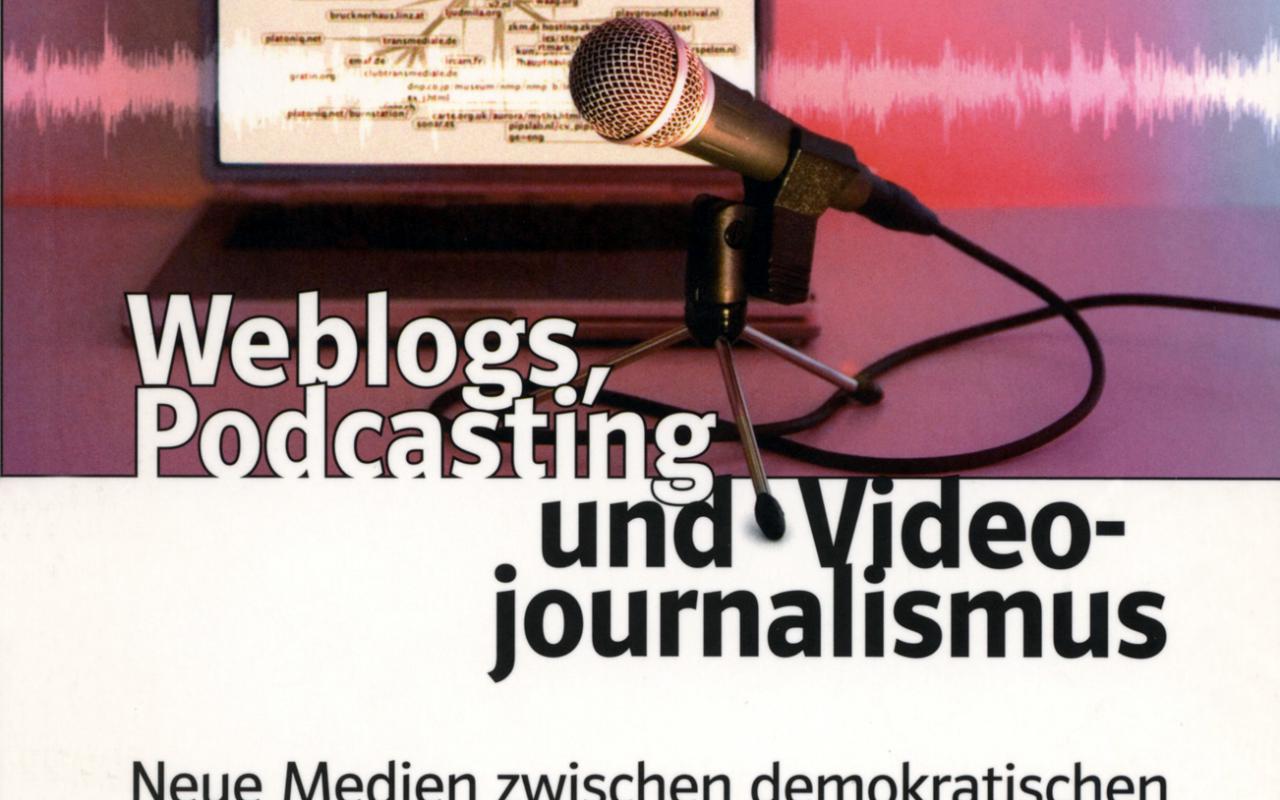 Cover of the publication »Weblogs, Podcasting und Videojournalismus«