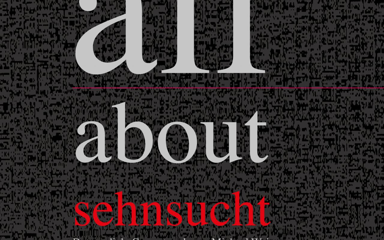 Cover of the publication »All about Sehnsucht«