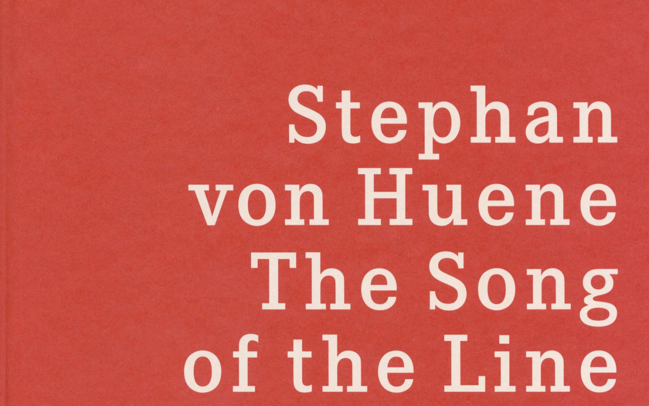 Cover der Publikation »Stephan von Huene: The Song of the Line«