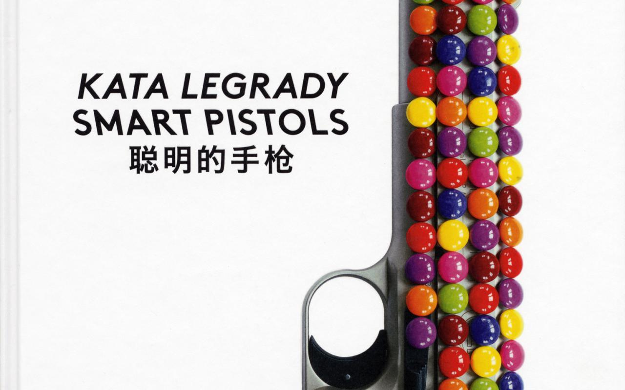 Cover of the publication »Kata Legrady: Smart Pistols«