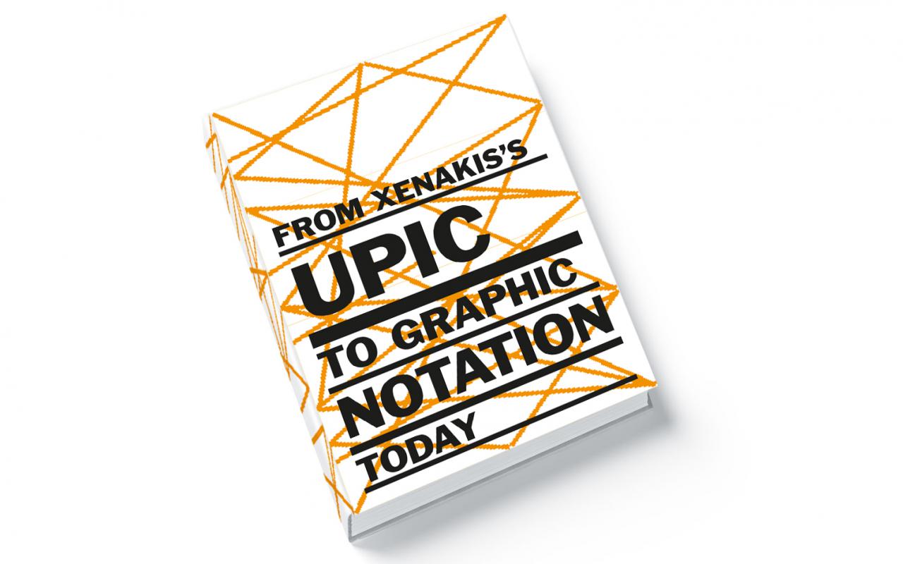 Abbildung eines Buchs. Das Cover ist weiß mit orangenen Linien, darauf der Text »From Xenakis’s UPIC to Graphic Notation Today«