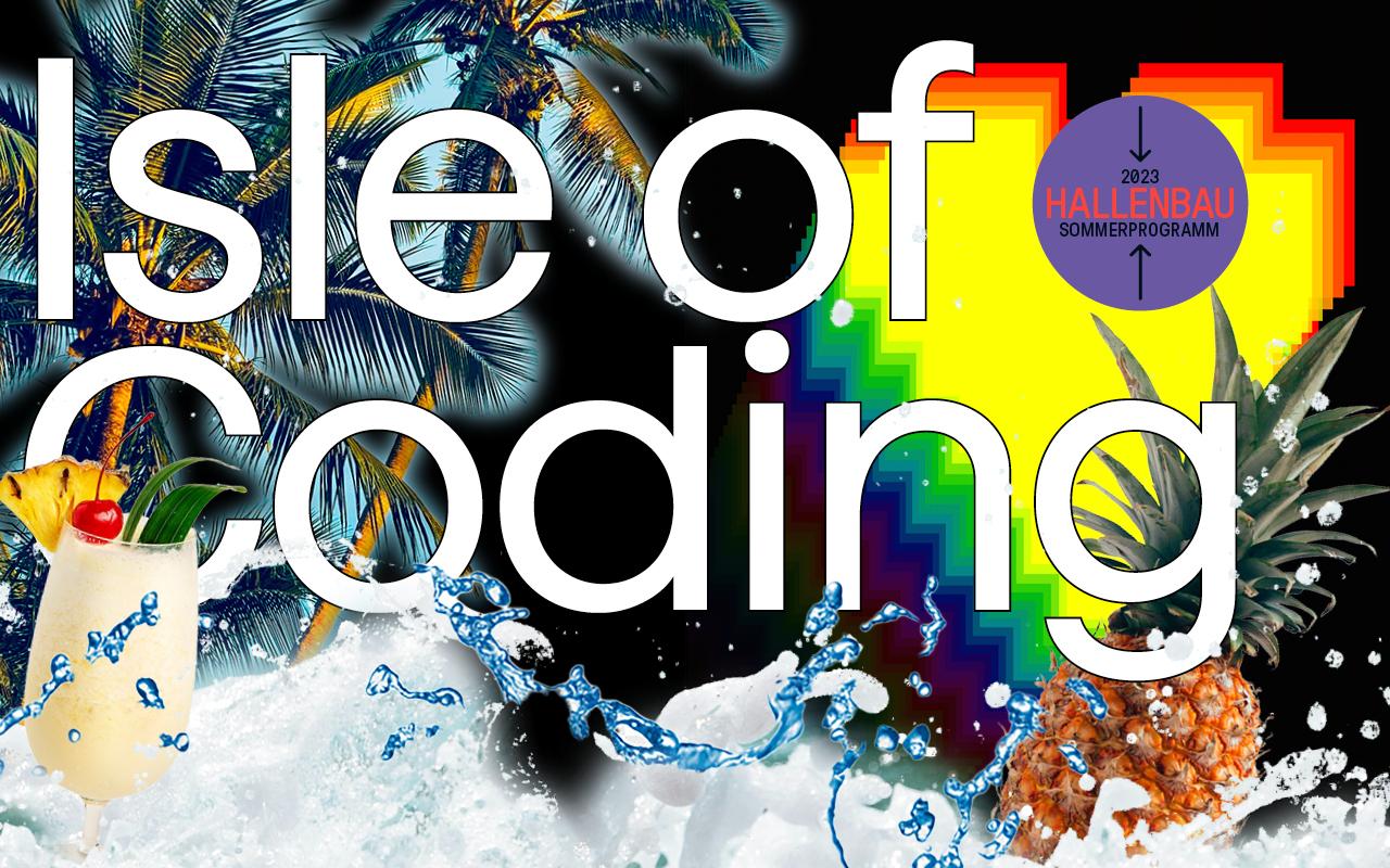 The header image for the after-work event "Isle of Coding" is shown. The name can be seen as lettering and in a purple circle is the note uim Hallenbau- Sommerprogramm. The background is a summery ambience with pineapples, palm trees and waves.