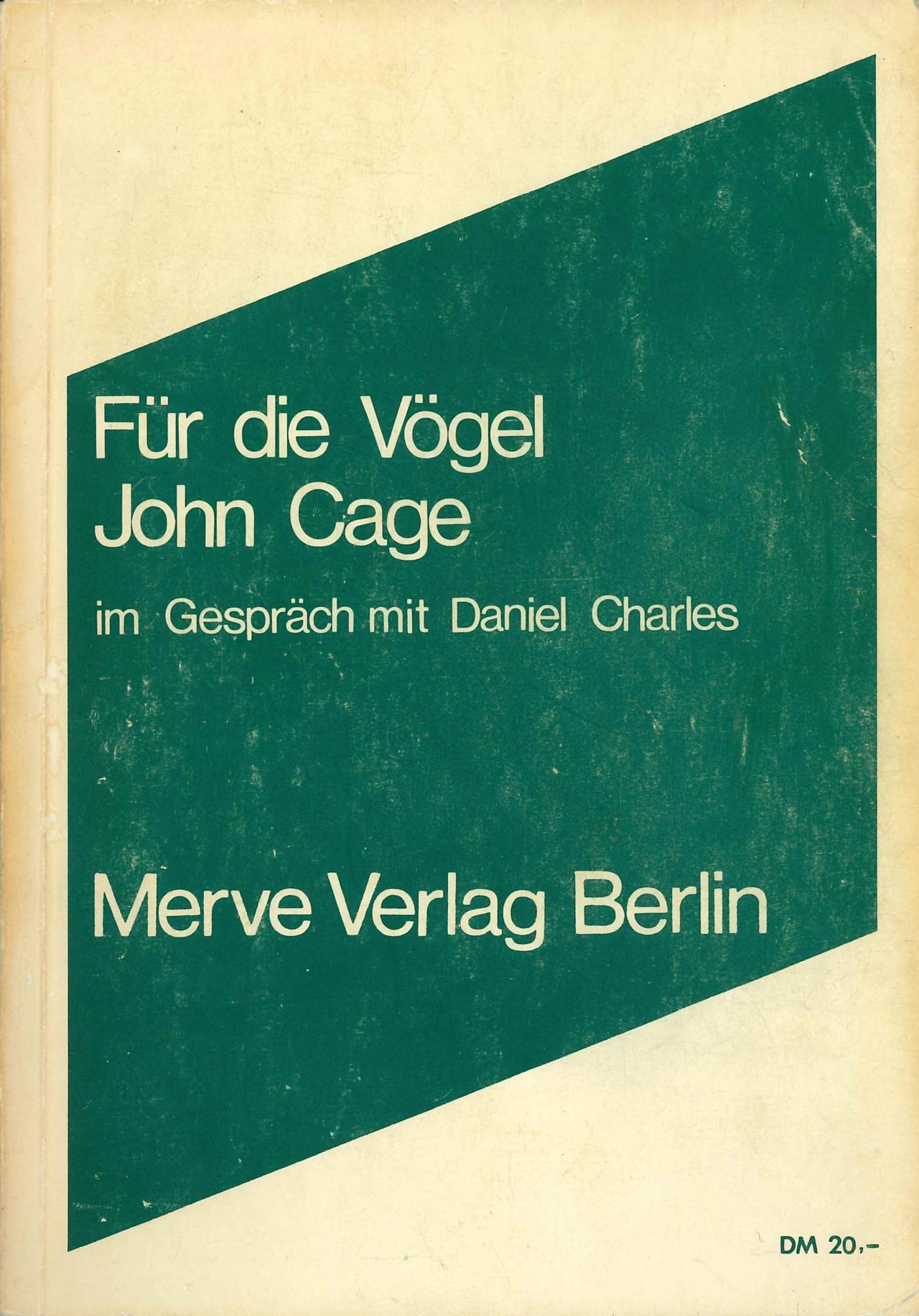 John Cage: Für die Vögel, Berlin 1984.