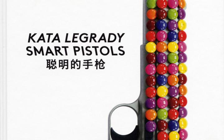 Cover of the publication »Kata Legrady: Smart Pistols«