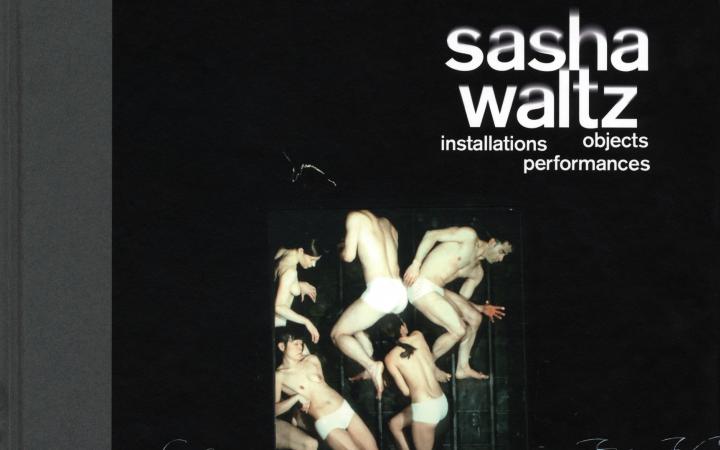 Cover der Publikation »Sasha Waltz. Installationen, Objekte, Performances«