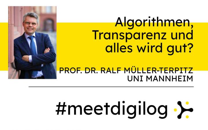 Ein Foto von Prof. Dr. Ralf Müller-Terpitz, lächelnd mit verschränkten Armen, vor der Uni Mannheim, daneben der Titel »Algorithmen, Transparenz und alles wird gut?«, darunter das Digilog-Logo und Schriftzug »#meetdigilog«