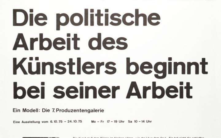 Plakat mit Text: Die politische Arbeit des Künstlers beginnt bei seiner Arbeit. Ein Modell