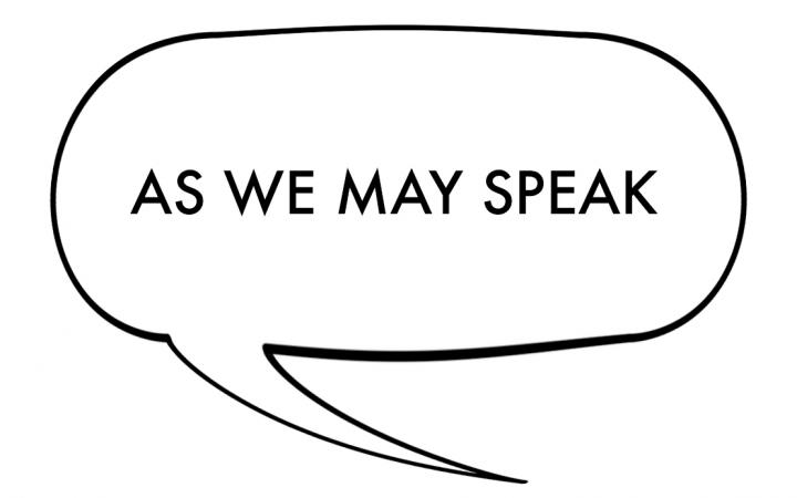 Sprechblase mit den Worten "As We May Speak"
