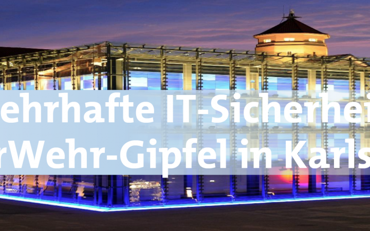 Schriftzug Wehrhafte IT-Sicherheit: Cyberwehr-Gipfel in Karlsruhe über dem Gebäude des ZKM. 