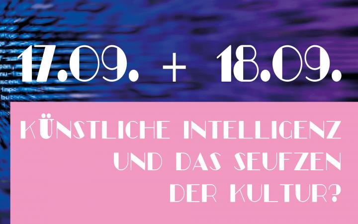 Blue poster with pink box. The pink box says: Artificial intelligence and the sighing of culture? Two dates are listed. once 17.09. and 18.09.