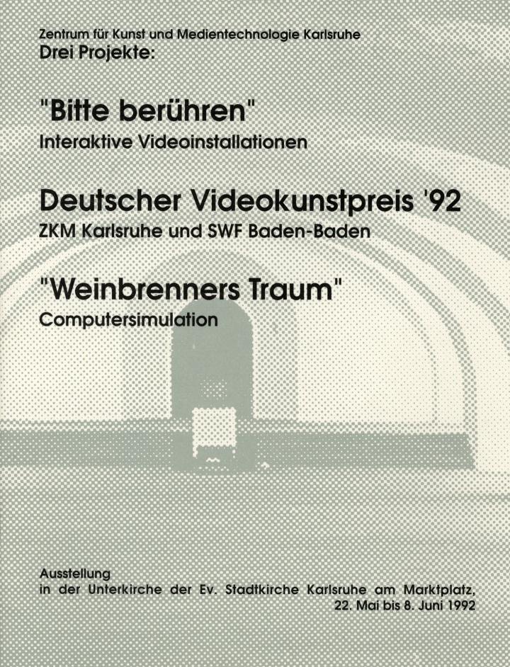 Cover of the publication »Drei Projekte. 'Bitte berühren', interaktive Videoinstallationen. Deutscher Videokunstpreis '92, ZKM Karlsruhe und SWF Baden-Baden. 'Weinbrenners Traum', Computersimulation«