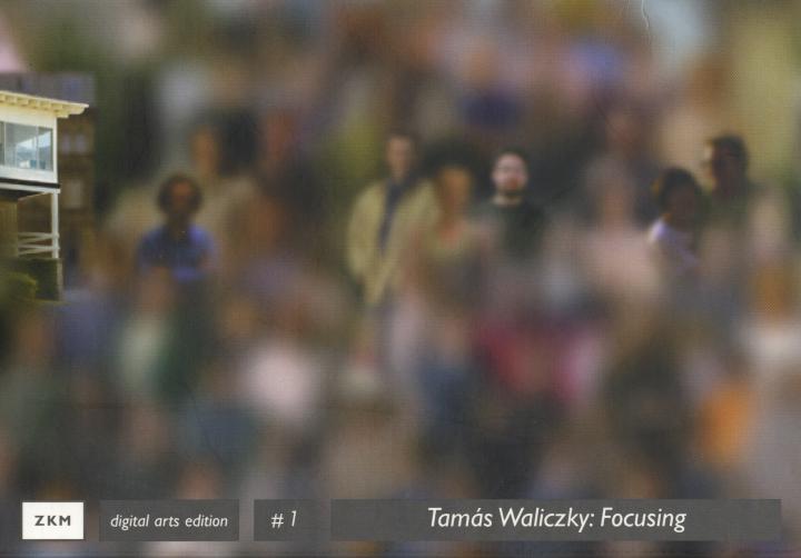 Cover of the publication » Tamás Waliczky: Focusing«