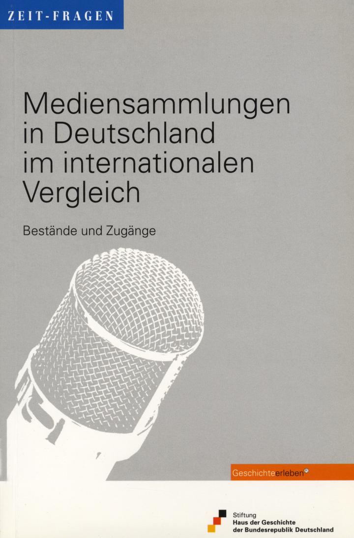Cover of the publication »Mediensammlungen in Deutschland im internationalen Vergleich: Bestände und Zugänge«