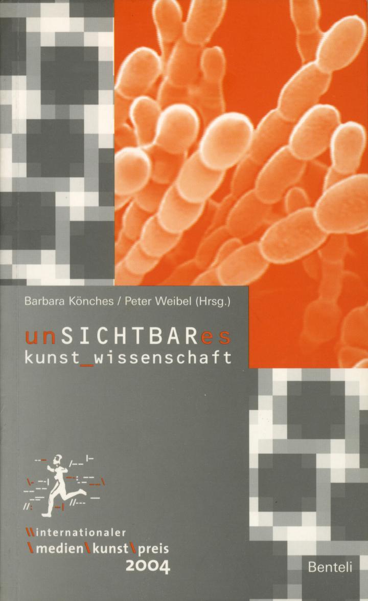 Cover of the publication »Unsichtbares. Kunst_Wissenschaft. Algorithmen als Schnittstellen zwischen Kunst und Wissenschaft«