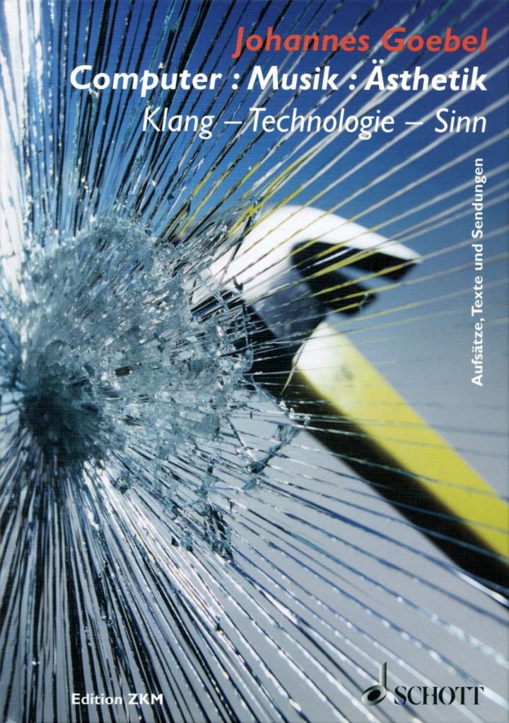 Cover of the publication »Computer, Musik, Ästhetik. Klang, Technologie, Sinn«