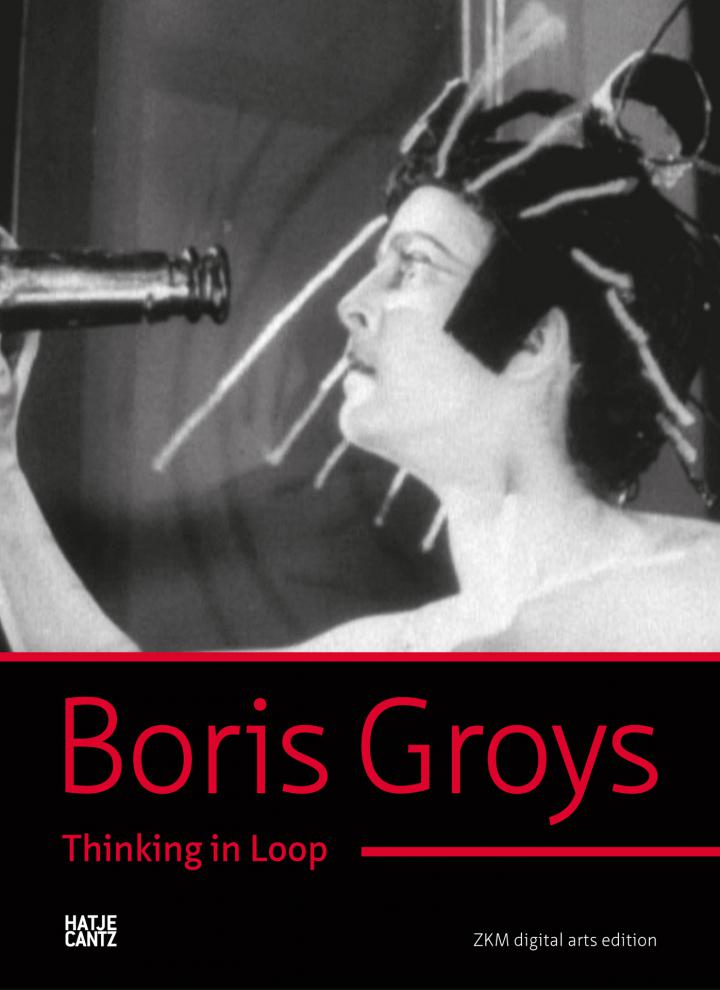 Cover of the publication »Boris Groys: Thinking in Loop«