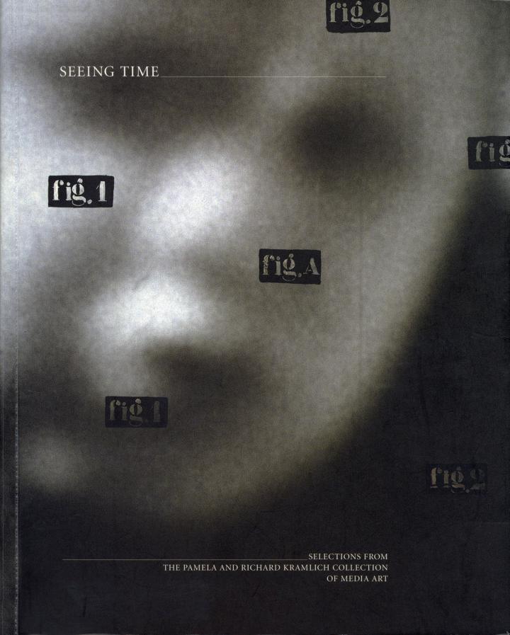 Cover der Publikation »Seeing Time. Selection from the Pamela and Richard Kramlich Collection of Media Art«
