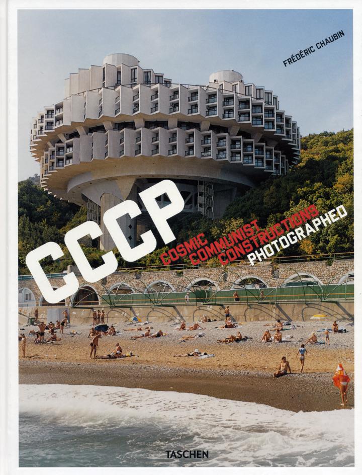 Cover of the publication »Frédéric Chaubin: CCCP. Cosmic Communist Constructions Photographed«