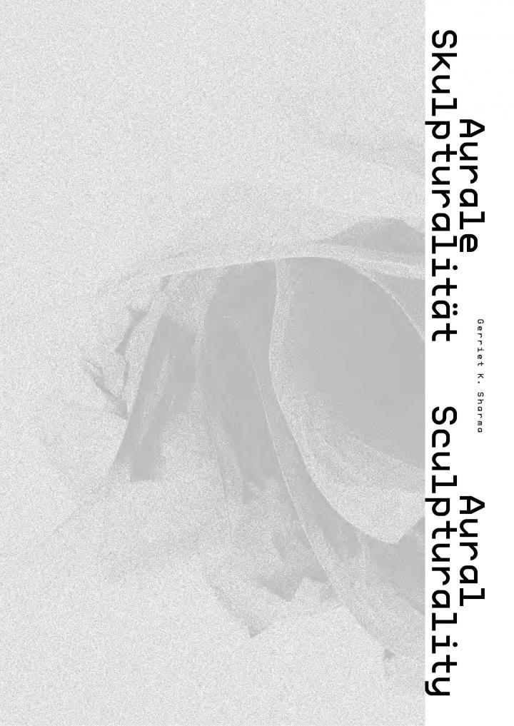 Cover of the publication: AuralSculpturality. Spatio-temporal Phenomenawithin Auditive Media Techniques
