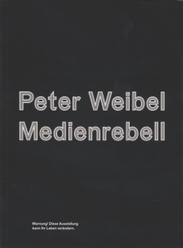 Cover of the publication »Peter Weibel - Medienrebell«