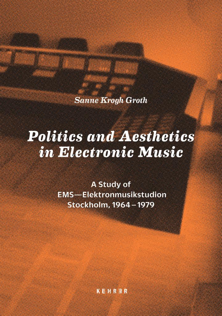 Cover of the publication »Politics and Aesthetics in Electronic Music«