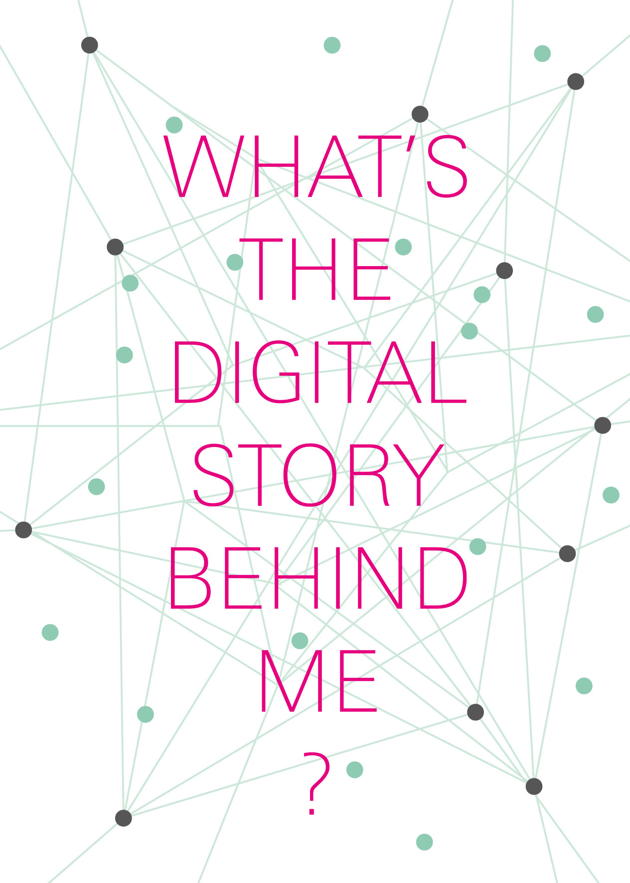 What's the digital story behind me?