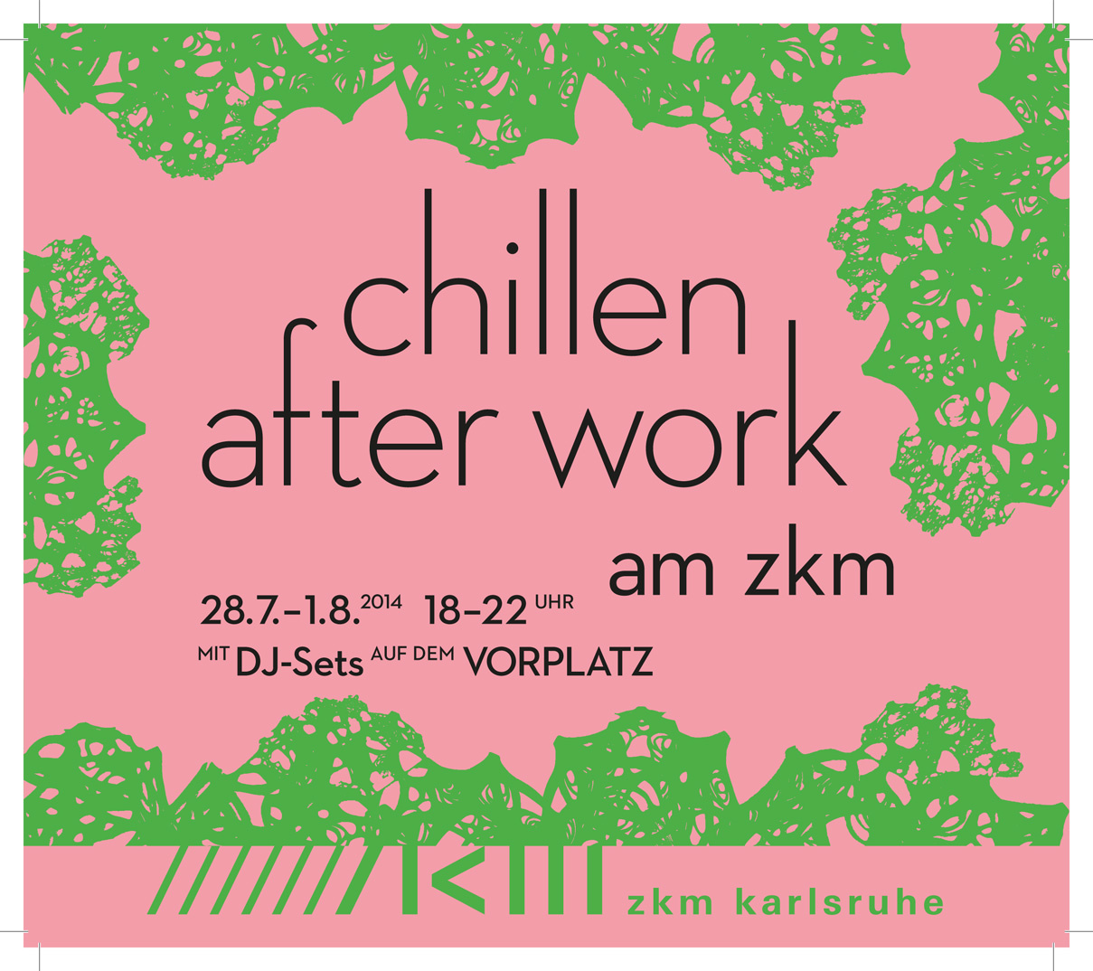 Poster for "chilling out after work" at the ZKM. Black writing on salmon pink base with green patterned edges.