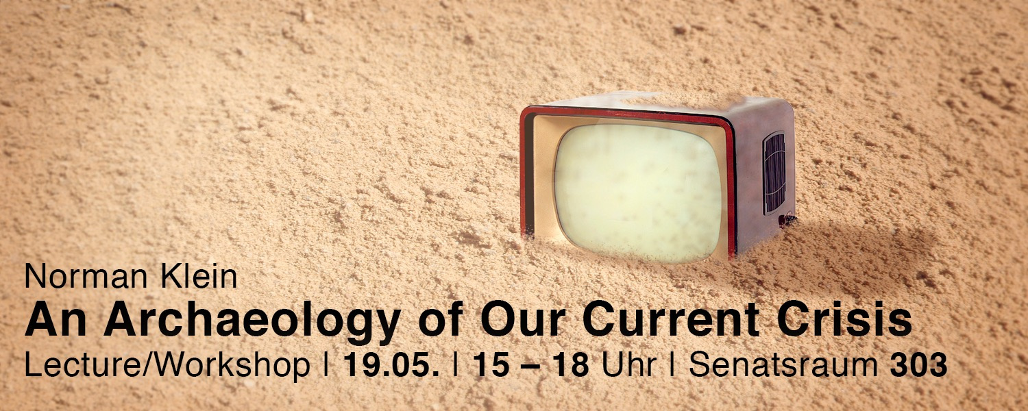 Lecture announcement on Norman Klein »An Archeology of Current Crisis«