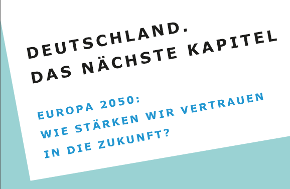 Plakat mit der Aufschrift »Deutschland. Das nächste Kapitel. Europa 2050. Wie stärken wir Vertrauen in die Zukunft.«