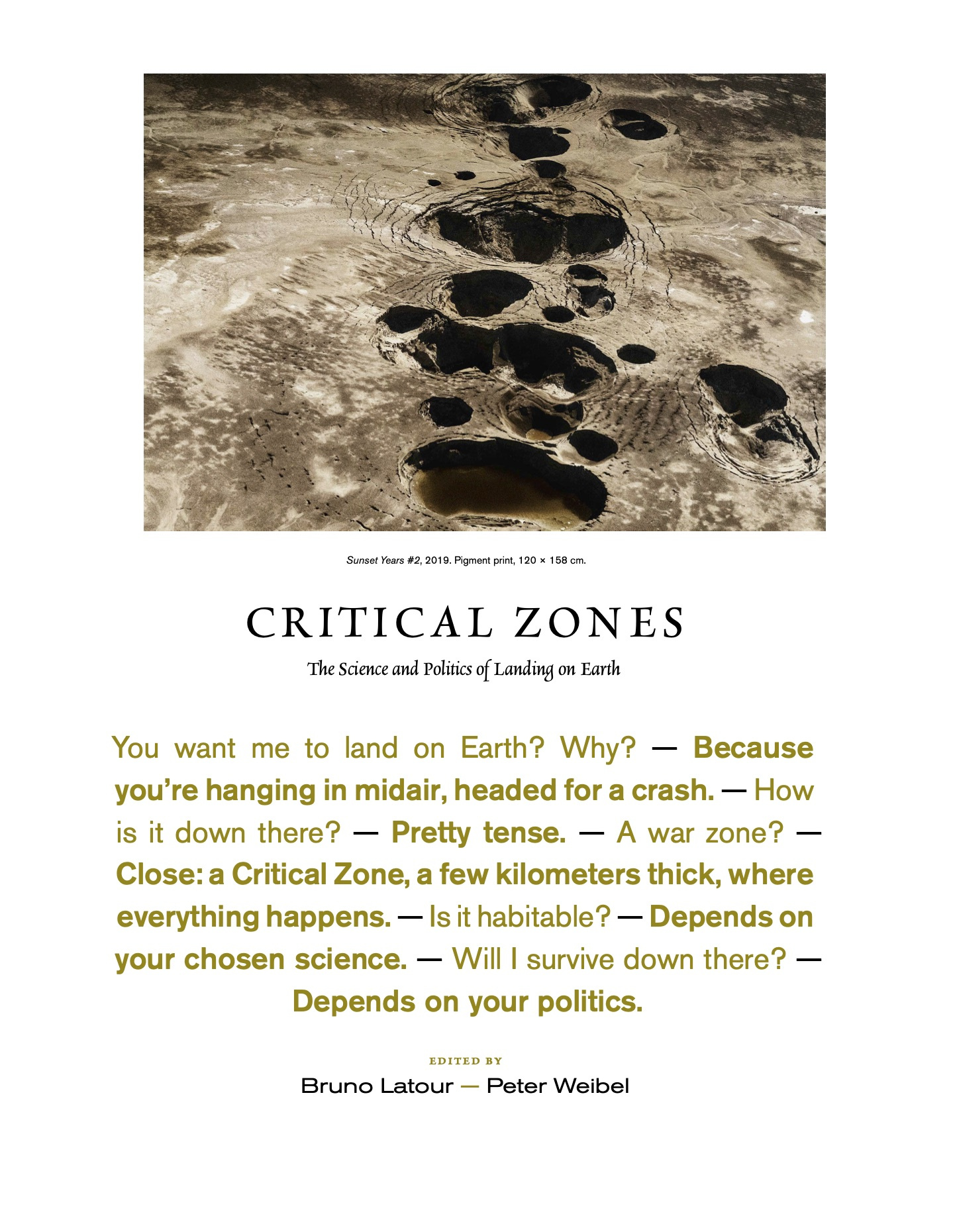 On view is the cover of the publication accompanying the exhibition Critical Zones. It shows a picture of a landscape shaped by craters. Below it is a short dialogue about how it feels to land on earth.