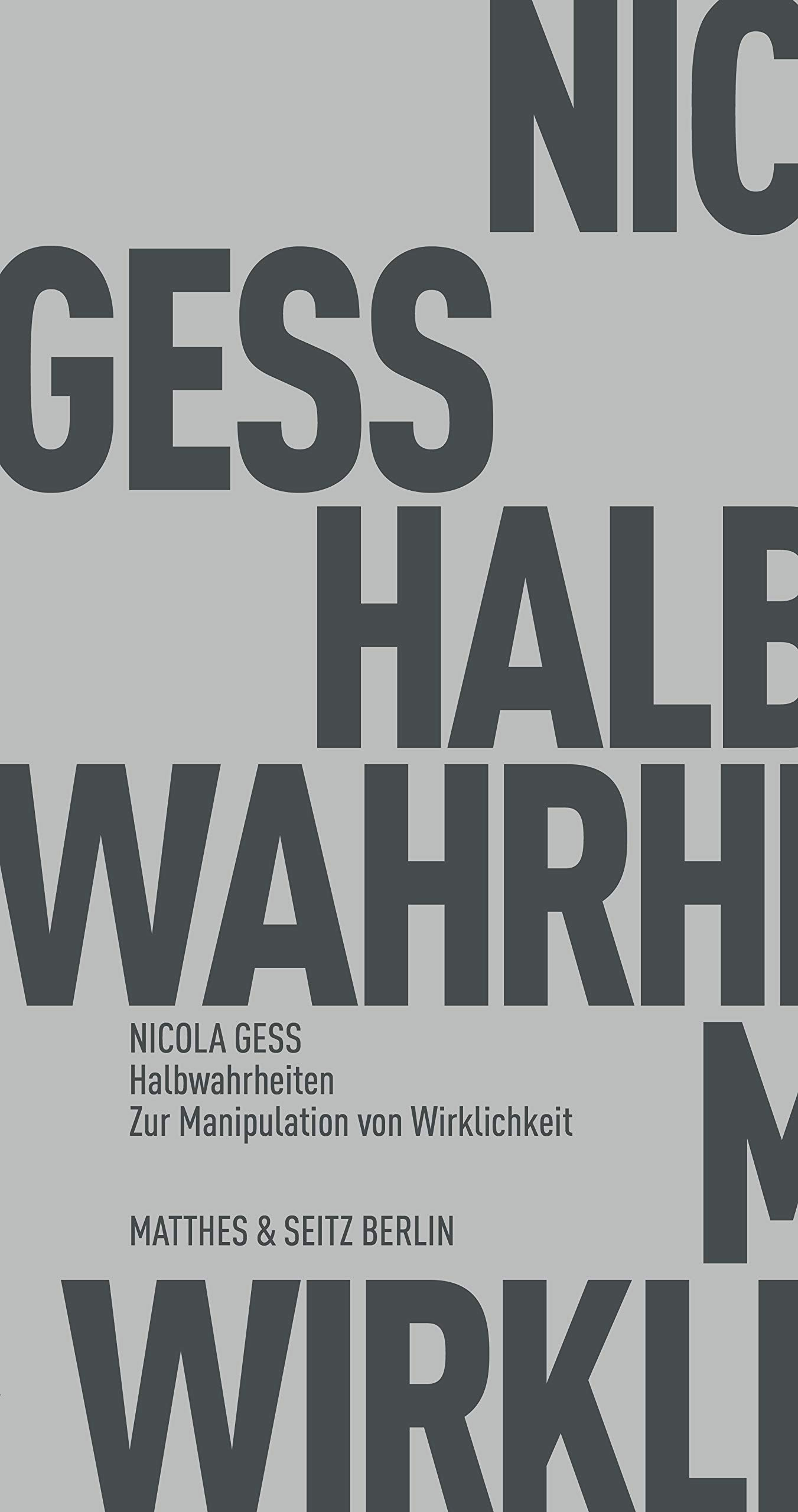 Auf dem Buchcover sind Großbuchstaben und die Worte »Nicola Guess: Halbwahrheiten: Zur Manipulation von Wirklichkeit« zu lesen