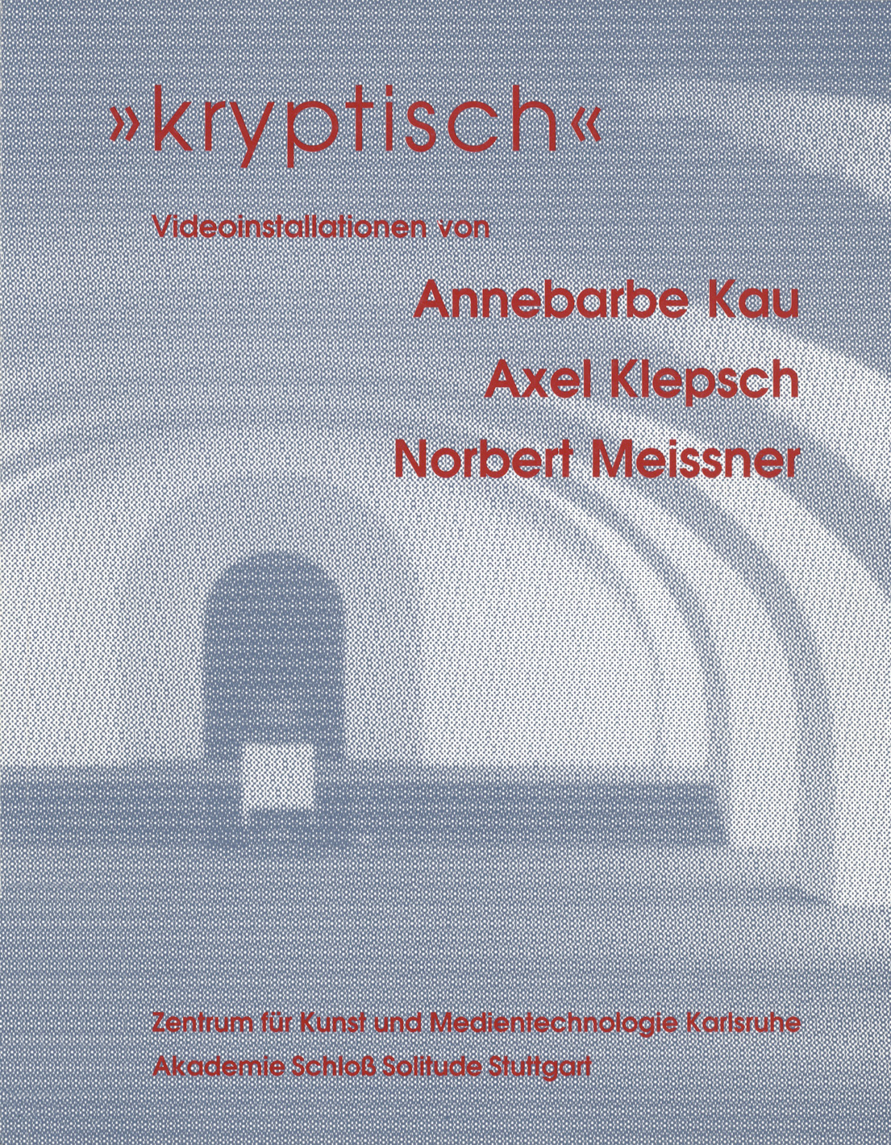 Cover der Publikation »Kryptisch. Videoinstallationen Annebarbe Kau, Axel Klepsch, Norbert Meissner«