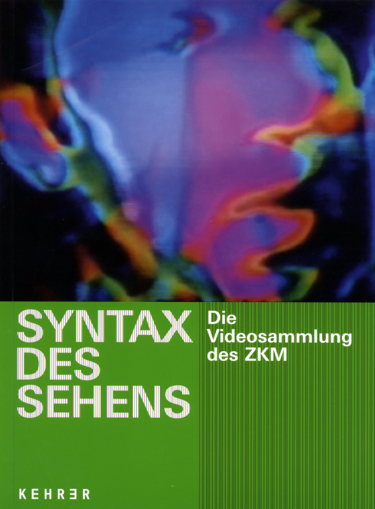 Cover der Publikation »Syntax des Sehens. Die Videosammlung des ZKM«