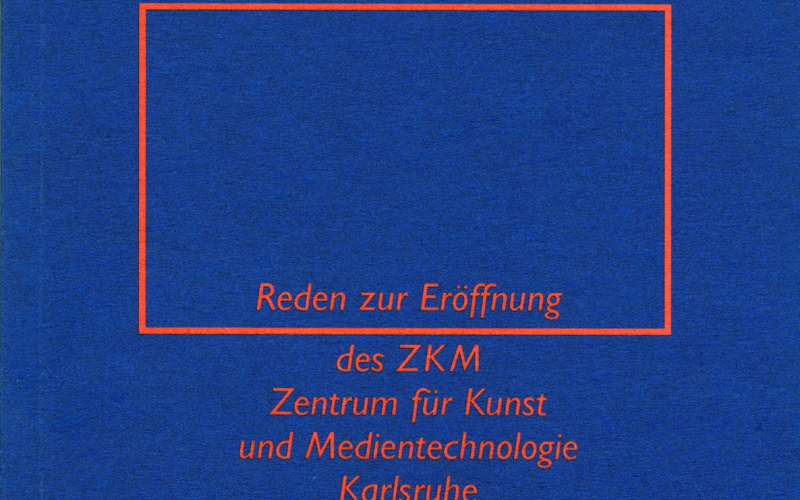 Cover der Publikation »Reden zur Eröffnung des ZKM Zentrum für Kunst und Medien Karlsruhe am 18. Oktober 1997«