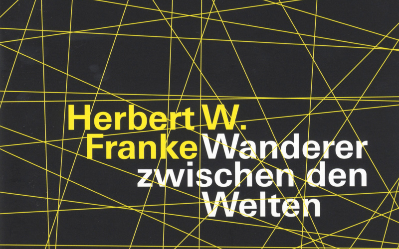 Cover der Publikation »Herbert W. Franke: Wanderer zwischen den Welten«