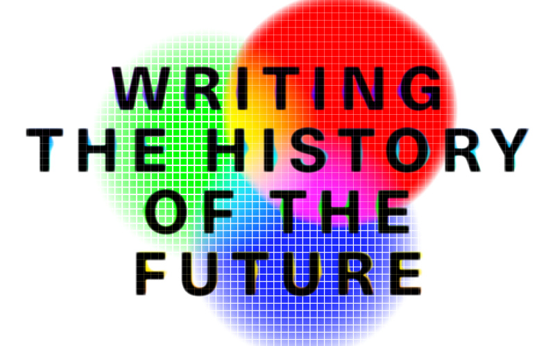 Plakat »Writing the History of the Future«