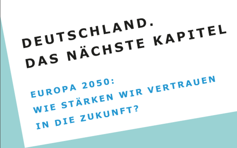 Plakat mit der Aufschrift »Deutschland. Das nächste Kapitel. Europa 2050. Wie stärken wir Vertrauen in die Zukunft.«