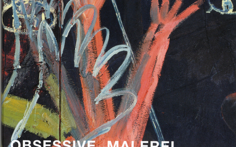 Cover der Publikation »Obsessive Malerei. Ein Rueckblick auf die Neuen Wilden«