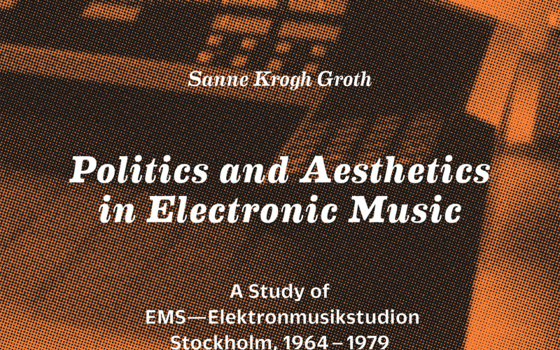 Cover of the publication »Politics and Aesthetics in Electronic Music«