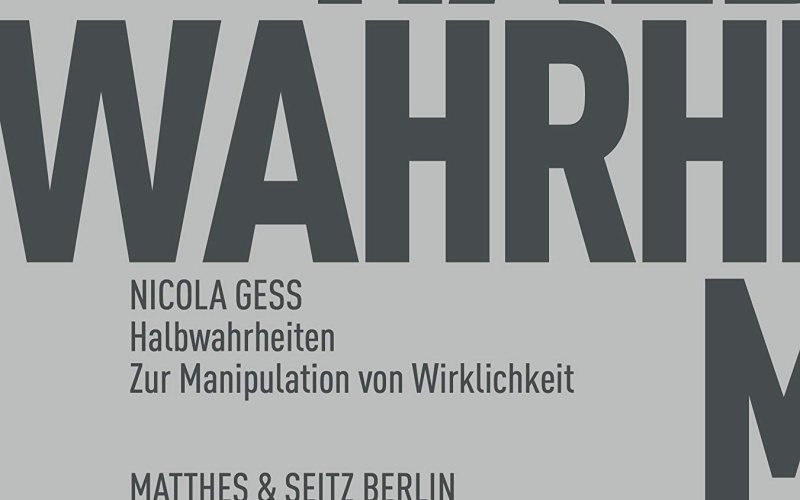 The book cover features capital letters and the words »Nicola Guess: Half-Truths: On the Manipulation of Reality« can be read