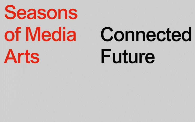 Ein Bild ohne Bild, nur mit Text. Links steht geschrieben "Seasons of Media Arts", rechts steht "Connected Future"