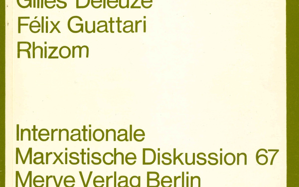 Gilles Deleuze, Félix Guattari: Rhizom, Berlin 1977.